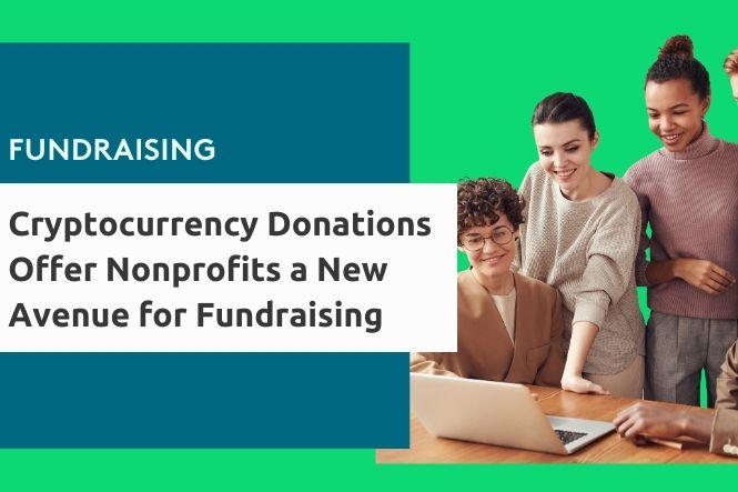 Cryptocurrency Donations Offer Nonprofits a New Avenue for Fundraising