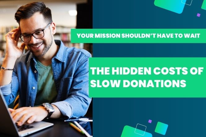 The Hidden Costs of Slow Donations